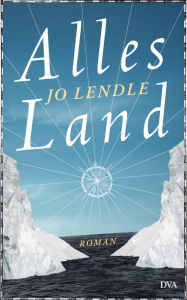 Title: Alles Land: Roman, Author: Jo Lendle