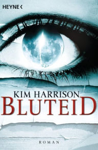 Title: Bluteid: Die Rachel-Morgan-Serie 8 - Roman, Author: Kim Harrison
