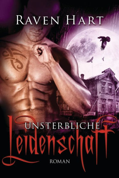 Unsterbliche Leidenschaft: Roman