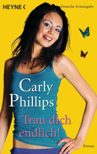 Title: Trau dich endlich! (Lucky Charm), Author: Carly Phillips