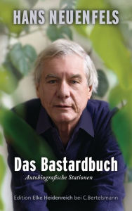 Title: Das Bastardbuch: Autobiografische Stationen, Author: Hans Neuenfels