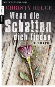 Title: Wenn die Schatten dich finden: Thriller, Author: Christy Reece