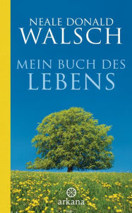 Title: Mein Buch des Lebens, Author: Neale Donald Walsch