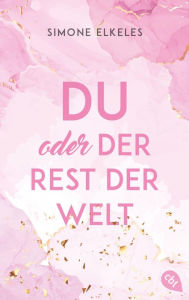 Title: Du oder der Rest der Welt, Author: Simone Elkeles