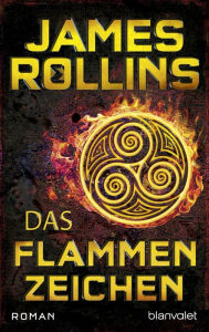 Title: Das Flammenzeichen: SIGMA Force - Thriller, Author: James Rollins