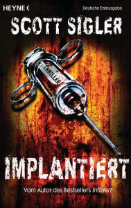 Title: Implantiert: Thriller, Author: Scott Sigler