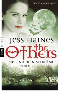 Title: The Others - Sie sind Dein Schicksal: The Others 3 - Roman, Author: Jess Haines