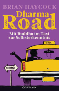 Title: Dharma Road: Mit Buddha im Taxi zur Selbsterkenntnis, Author: Brian Haycock