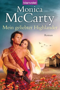 Title: Mein geliebter Highlander: Roman, Author: Monica McCarty