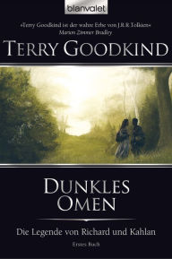 Title: Die Legende von Richard und Kahlan 01: Dunkles Omen, Author: Terry Goodkind