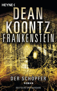 Title: Frankenstein - Der Schöpfer: Roman, Author: Dean Koontz