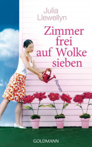 Title: Zimmer frei auf Wolke sieben: Roman, Author: Julia Llewellyn