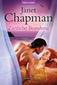 Title: Zärtliche Brandung: Roman, Author: Janet Chapman