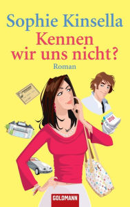 Title: Kennen wir uns nicht?: Roman, Author: Sophie Kinsella