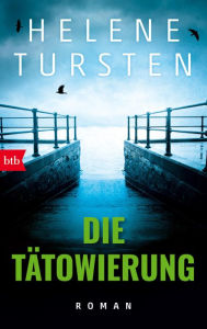 Title: Die Tätowierung: Roman, Author: Helene Tursten