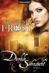 Title: Dunkle Sehnsucht (This Side of the Grave), Author: Jeaniene Frost