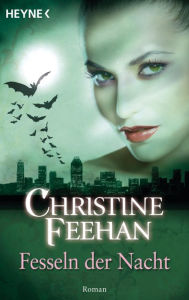 Title: Fesseln der Nacht: Der Bund der Schattengänger 6 - Roman, Author: Christine Feehan