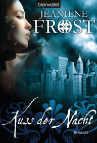 Title: Kuss der Nacht (One Foot in the Grave), Author: Jeaniene Frost