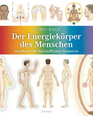 Title: Der Energiekörper des Menschen: Handbuch der feinstofflichen Anatomie, Author: Cyndi Dale