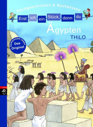 Title: Erst ich ein Stück, dann du - Sachgeschichten & Sachwissen: Ägypten - Für das gemeinsame Lesenlernen ab der 1. Klasse, Author: THiLO
