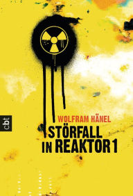 Title: Störfall in Reaktor 1, Author: Wolfram Hänel