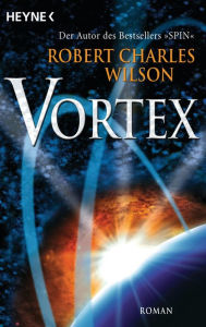 Title: Vortex: Roman, Author: Robert Charles Wilson