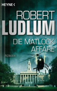 Title: Die Matlock-Affäre: Roman, Author: Robert Ludlum