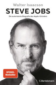 Title: Steve Jobs: Die autorisierte Biografie des Apple-Gründers, Author: Walter Isaacson
