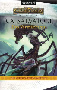 Title: Die vergessenen Welten 07: Das Vermächtnis, Author: R. A. Salvatore