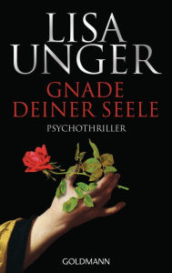 Title: Gnade deiner Seele: Psychothriller, Author: Lisa Unger