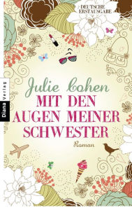 Title: Mit den Augen meiner Schwester: Roman, Author: Julie Cohen