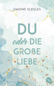 Title: Du oder die große Liebe, Author: Simone Elkeles
