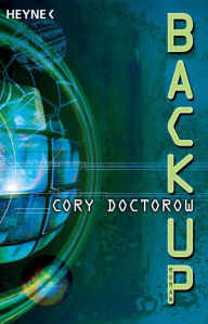 Title: Backup: Roman, Author: Cory Doctorow