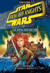 Title: Star Wars. Young Jedi Knights 4. Lichtschwerter, Author: Kevin J. Anderson