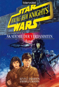 Title: Star Wars. Young Jedi Knights 2. Akademie der Verdammten, Author: Kevin J. Anderson