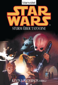 Title: Star Wars. Sturm über Tatooine, Author: Kevin J. Anderson