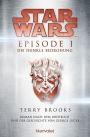 Star WarsT - Episode I - Die dunkle Bedrohung: Roman nach dem Drehbuch und der Geschichte von George Lucas