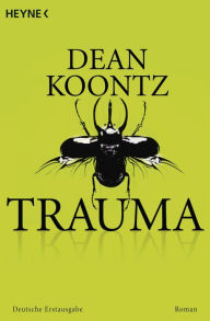 Title: Trauma: Roman, Author: Dean Koontz