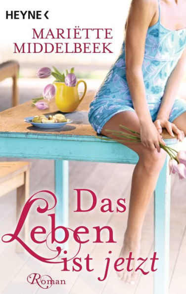 Das Leben ist jetzt: Roman -