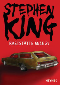 Title: Raststätte Mile 81, Author: Stephen King