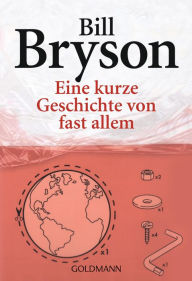 Title: Eine kurze Geschichte von fast allem, Author: Bill Bryson