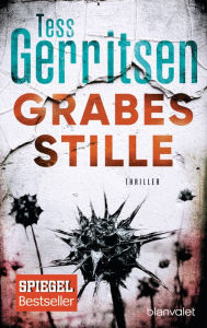 Title: Grabesstille (Rizzoli-&-Isles-Thriller #9), Author: Tess Gerritsen