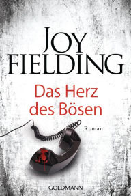 Title: Das Herz des Bösen: Roman, Author: Joy Fielding