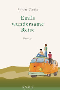 Title: Emils wundersame Reise: Roman, Author: Fabio Geda