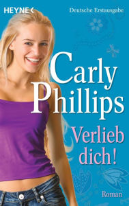 Title: Verlieb dich! (Love Me If You Dare), Author: Carly Phillips