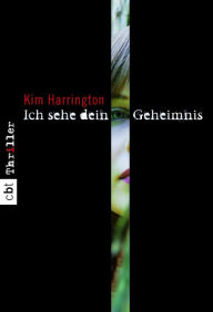 Title: Ich sehe dein Geheimnis, Author: Kim Harrington