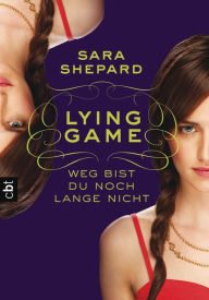 Title: Lying Game - Weg bist du noch lange nicht: Band 2, Author: Sara Shepard