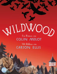 Title: Wildwood: Roman, Author: Colin Meloy