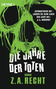 Title: Die Jahre der Toten: Roman, Author: Z. A. Recht