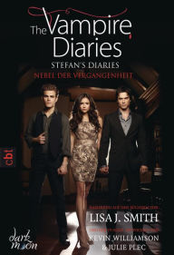 Title: The Vampire Diaries - Stefan's Diaries - Nebel der Vergangenheit, Author: L. J. Smith